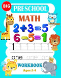 Big Preschool Math Workbook Ages 2-4: Preschool Math Workbook For Toddlers Ages 2-4 . And Math Activity Book With Number Tracing, Counting and Matchin - Paperback