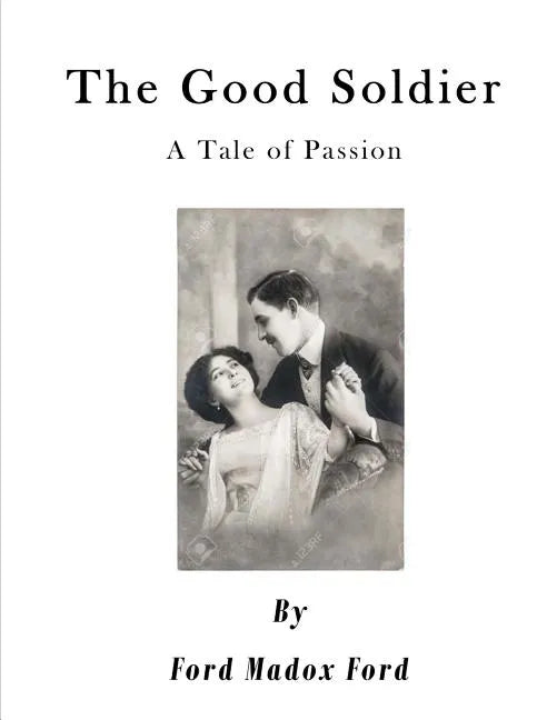The Good Soldier: A Tale of Passion - Paperback