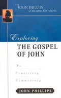 Exploring the Gospel of John: An Expository Commentary - Hardcover