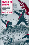 Myths of Empire: Domestic Politics and International Ambition - Paperback