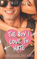 The Boy I Love to Hate: A Sweet YA Romance - Paperback