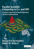 Parallel Scientific Computing in C++ and Mpi: A Seamless Approach to Parallel Algorithms and Their Implementation - Paperback