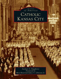 Catholic Kansas City - Hardcover