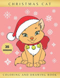 Christmas Cat Coloring and Drawing Book: Activity Book for Kids Ages 4-8 - Learn to Draw Cute Kittens - Creative Gifts - Christmas, Birthday. - Paperback