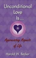 Unconditional Love Is... Appreciating Aspects of Life - Paperback
