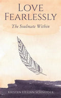 Love Fearlessly: The Soulmate Within - Paperback