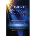 Moments That Matter - Paperback