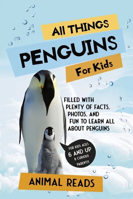 All Things Penguins For Kids: Filled With Plenty of Facts, Photos, and Fun to Learn all About Penguins - Paperback