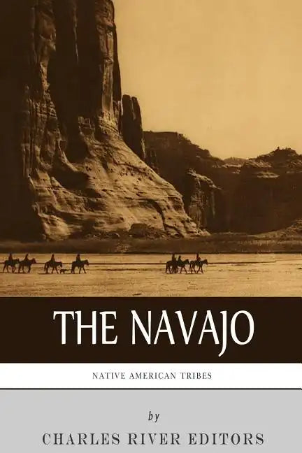 Native American Tribes: The History and Culture of the Navajo - Paperback