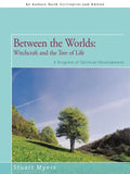 Between the Worlds: Witchcraft and the Tree of Life: A Program of Spiritual Development - Paperback