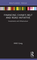 Financing China's Belt and Road Initiative: Investments and Infrastructure - Paperback