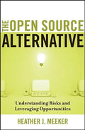 The Open Source Alternative: Understanding Risks and Leveraging Opportunities - Hardcover