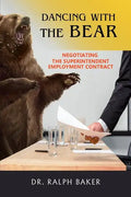 Dancing with the Bear: Negotiating the Superintendent Employment Contract - Paperback