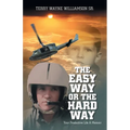 The Easy Way or the Hard Way: Your Productive Life A Memoir - Paperback