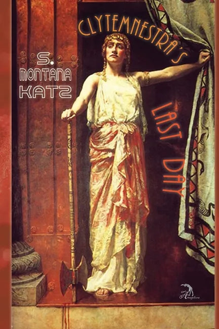 Clytemnestra's Last Day - Paperback
