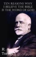 Ten Reasons Why I Believe The Bible Is The Word Of God - Paperback