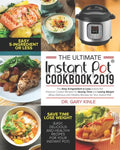 The Ultimate Instant Pot Cookbook 2019: The Easy 5-Ingredient or less Instant Pot Pressure Cooker Recipes for Saving Time and Losing Weight (Easy, Del - Paperback