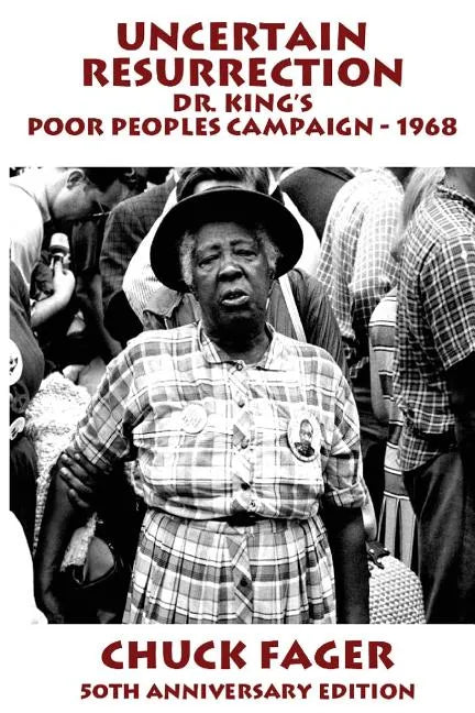 Uncertain Resurrection: Dr. King's Poor Peoples' Campaign, Washington 1968 - Paperback