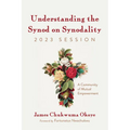Understanding the Synod on Synodality, 2023 Session: A Community of Mutual Empowerment - Paperback
