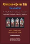 Mysteries of Jesus' Life Revealed: His Birth, Death, Resurrection, and Ascensions - Paperback