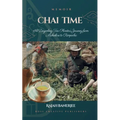 CHAI TIME - A Darjeeling Tea Planter's Journey from Makaibari to Rimpocha - Paperback