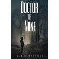 Doctor of None - Paperback
