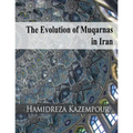 The Evolution of Muqarnas in Iran - Paperback
