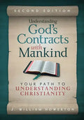 Understanding God's Contracts with Mankind: Your Path to Understanding Christianity - Hardcover