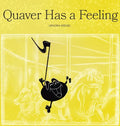 Quaver Has a Feeling - Hardcover