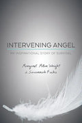 Intervening Angel: My Inspirational Story of Survival - Paperback