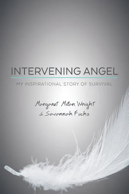 Intervening Angel: My Inspirational Story of Survival - Paperback