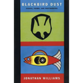 Blackbird Dust: Essays, Poems and Photographs - Paperback