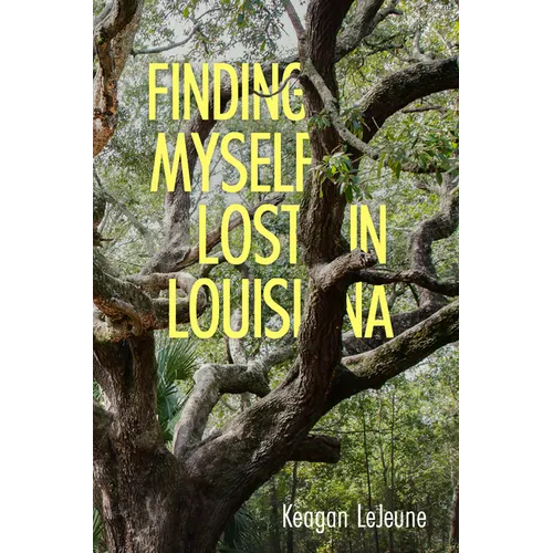 Finding Myself Lost in Louisiana - Hardcover