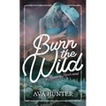 Burn the Wild - Paperback