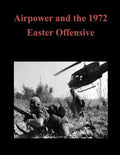 Airpower and the 1972 Easter Offensive - Paperback