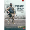 Wagner Group - Private Military Company: Volume 1: Establishment, Purpose, Profile and Historic Relevance 2013-2023 - Paperback