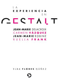 La Experiencia En Gestalt: Jean-Marie Delacroix Carmen Vázquez Jean-Marie Robine Ruella Frank - Paperback