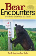 Bear Encounters: True Stories to Entertain and Educate - Paperback