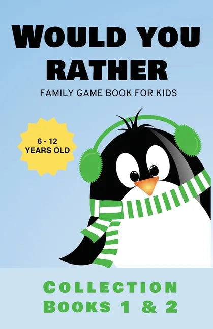 Would You Rather: Family Game Book for Kids 6-12 Years Old Collection Books 1 & 2 - Paperback