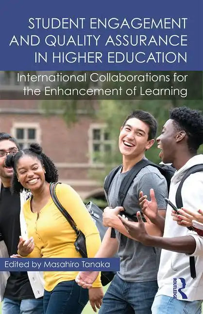 Student Engagement and Quality Assurance in Higher Education: International Collaborations for the Enhancement of Learning - Paperback