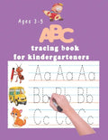 ABC tracing book for kindergartners: The Alphabet: Preschool Practice Handwriting Workbook: Pre K, Kindergarten and Kids Ages 3-5 Reading And Writing - Paperback