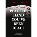 Play the Hand You've Been Dealt: Battling What You Know and What You Feel - Paperback