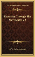 Excursion Through The Slave States V2 - Hardcover