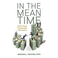 In the Meantime: Own Your Financial Narrative - Paperback