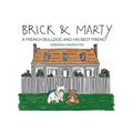 Brick & Marty: A French bulldog and His best friend - Paperback