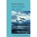 Sentinel Island: A Novel: By Benjamin Hoffmann - Paperback