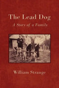 The Lead Dog: A Story of a Family - Paperback