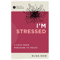 I'm Stressed: A Path from Pressure to Peace - Paperback