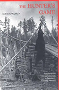 The Hunters Game: Poachers and Conservationists in Twentieth-Century America - Paperback