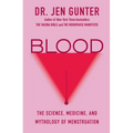 Blood: The Science, Medicine, and Mythology of Menstruation - Hardcover